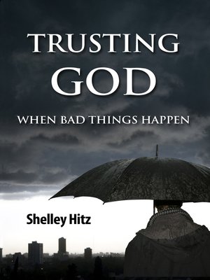 cover image of Trusting God When Bad Things Happen